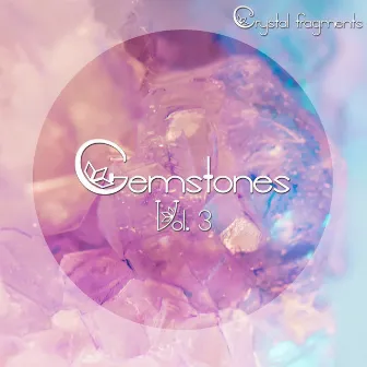 Gemstones, Vol. 3 by Crystal Fragments