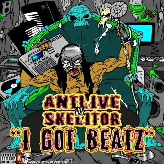 I Got Beatz by Skeletor