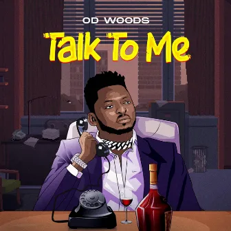 Talk to me by Od Woods