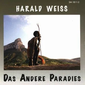 Weiss: Das Andere Paradies by Harald Weiss