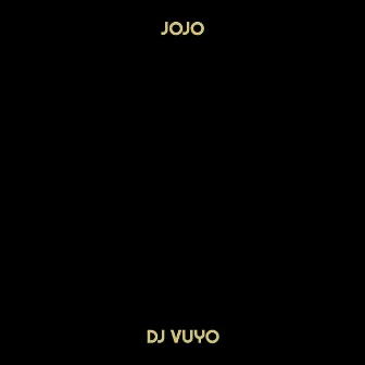 Jojo by DJ Vuyo