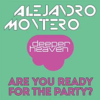 Are You Ready For The Party? (Alto Valle Mix) by Alejandro Montero