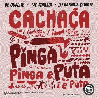 Cachaça, Pinga e Puta by De Qualite