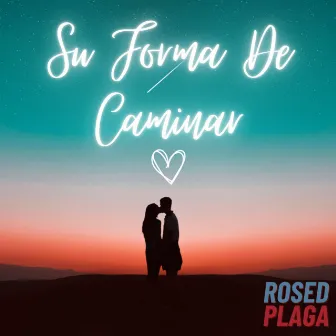 SU FORMA DE CAMINAR by Rosed Plaga