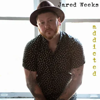 Addicted by Jared Weeks