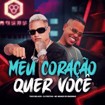 Meu Coração Quer Você by MC Menor do Engenho