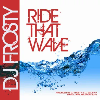 Ride That Wave by DJ Frosty