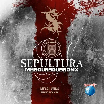 Metal Veins (Alive at Rock in Rio) by Sepultura