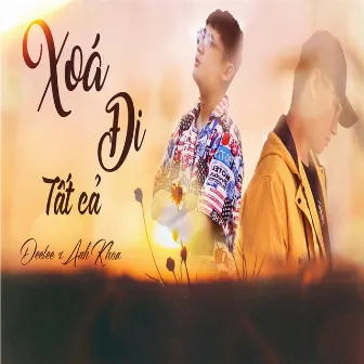 Xóa Đi Tất Cả (feat. Anh Khoa) by DeeTee