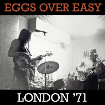 London '71 by Eggs Over Easy