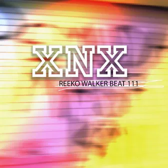 Reeko Walker Beat 111 (Remastered 2023) by XNX