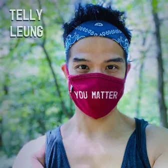 You Matter by Telly Leung