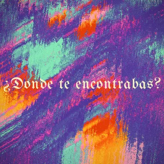 ¿Donde te encontrabas? by VEDS