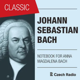 J. S. Bach: Notebook for Anna Magdalena Bach by Daniel Wiesner