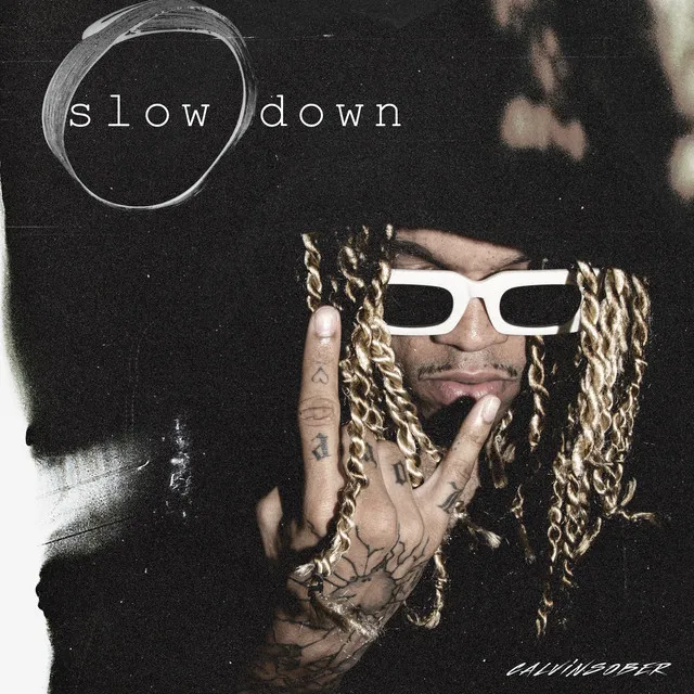 SLOW DOWN