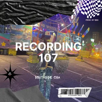 RECORDING 107 by Southside Oba