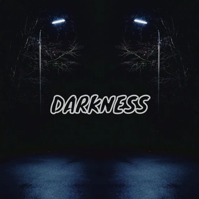 DARKNESS