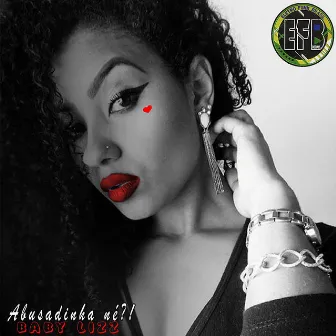 Abusadinha Né?! (Single) by Baby Lizz