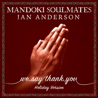 We Say Thank You (Holiday Version) by Ian Anderson