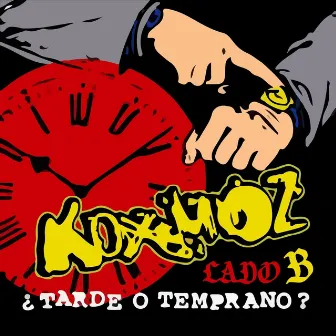 Lado B: ¿Tarde o Temprano? by Koxmoz