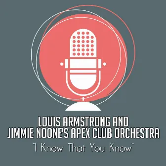 I Know That You Know by Jimmie Noone's Apex Club Orchestra