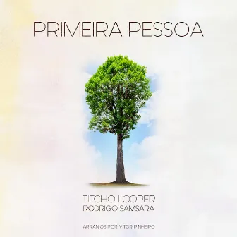 Primeira Pessoa by Titcho Looper