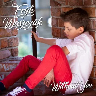 Without You by Eryk Waszczuk