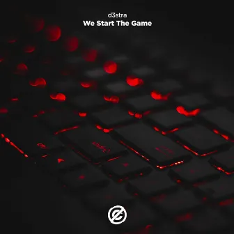 We Start the Game by d3stra