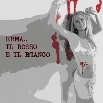 Il Rosso e il Bianco by Erma