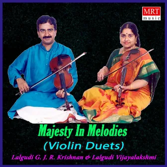 Majesty In Melodies (Violin Duet) by Lalgudi G.J.R. Krishnan