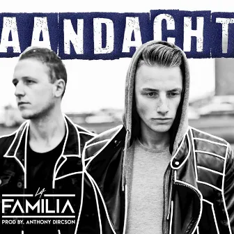 Aandacht by La Familia