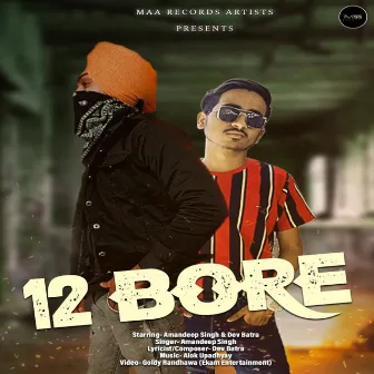 12 Bore by Amandeep Singh