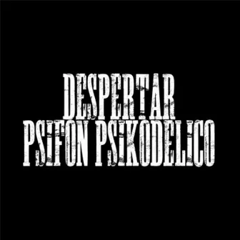 DESPERTAR by psifon psikodelico