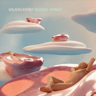 Cloud Songs by Krusseldorf