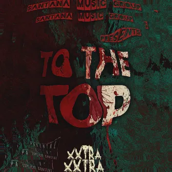 To the Top by Xxtra