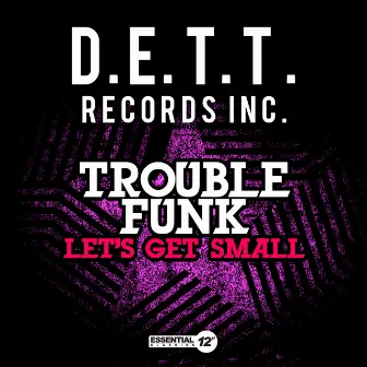 Let's Get Small by Trouble Funk