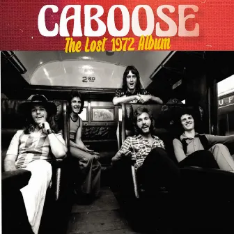 The Lost 1972 Album by Caboose