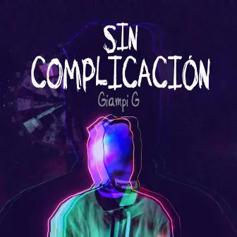 Sin Complicación by Giampi G