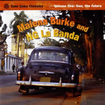 Tumi Cuba Classics Volume 5: Son, The Future by Malena Burke