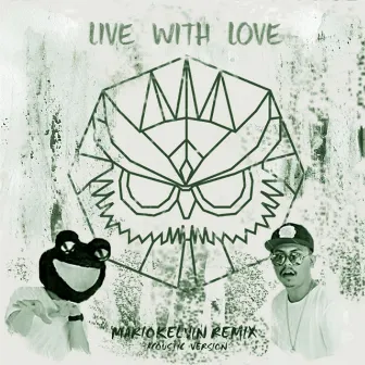 Live With Love [MarioKelvin Remix] by CODOX