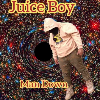 Man Down by Juice Boy