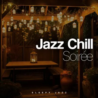 Jazz Chill Soirée by Sleepy Jazz