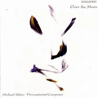 Over the Moon by Michael Udow