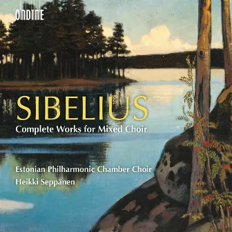 Sibelius: Complete Works for Mixed Choir by Heikki Seppanen