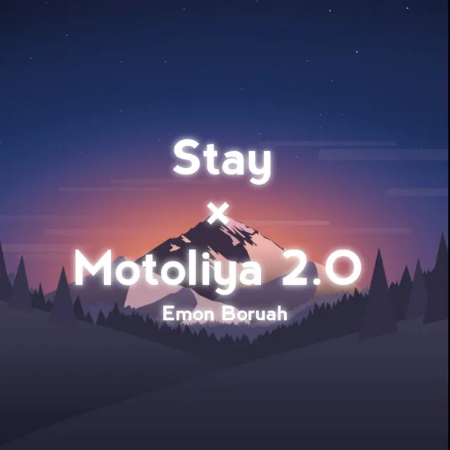 Stay Motoliya 2.O