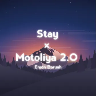 Stay Motoliya 2.O by Emon Boruah