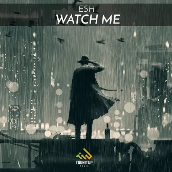 Watch Me by ESH