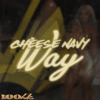 Way by Cheese Navy