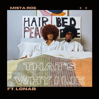 That's Why I Lie by Mista Roe