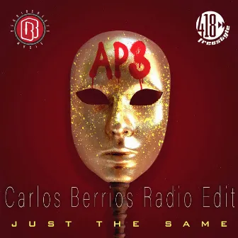 Just The Same (Carlos Berrios Radio Edit) by Carlos Berrios